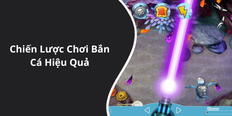 Chiến Lược Chơi Bắn Cá Hiệu Quả