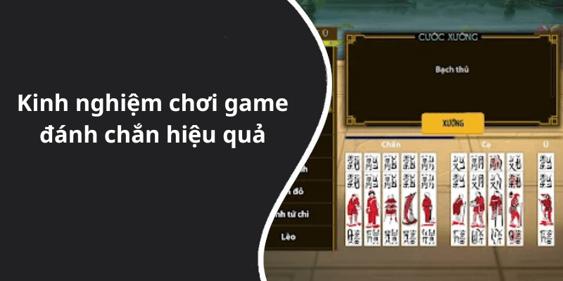Kinh nghiệm chơi game đánh chắn hiệu quả