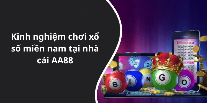 Kinh nghiệm chơi xổ số miền nam tại nhà cái AA88