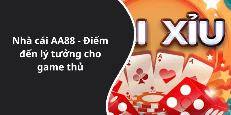 Nhà cái AA88 - Điểm đến lý tưởng cho game thủ