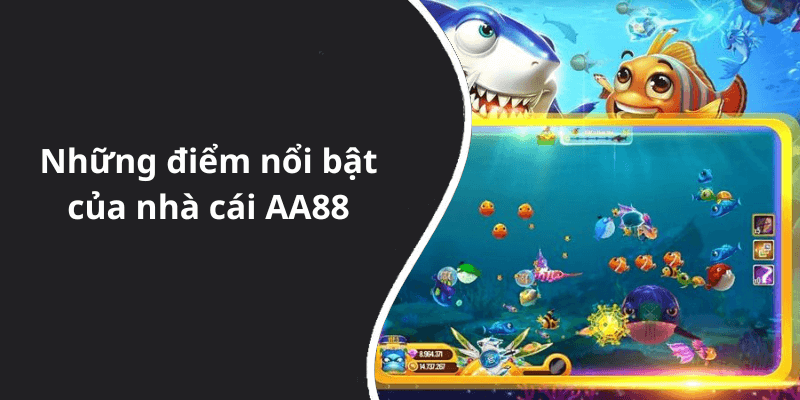 Những điểm nổi bật của nhà cái AA88
