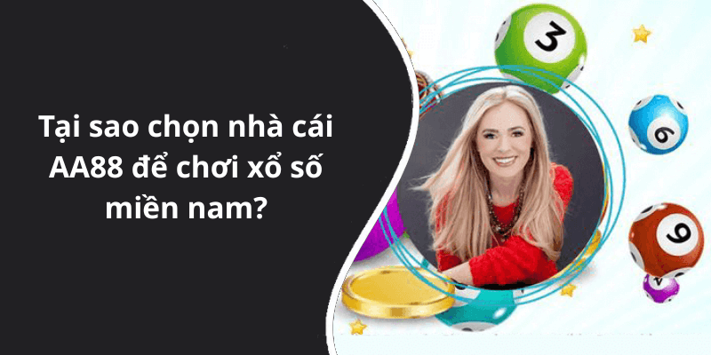Tại sao chọn nhà cái AA88 để chơi xổ số miền nam