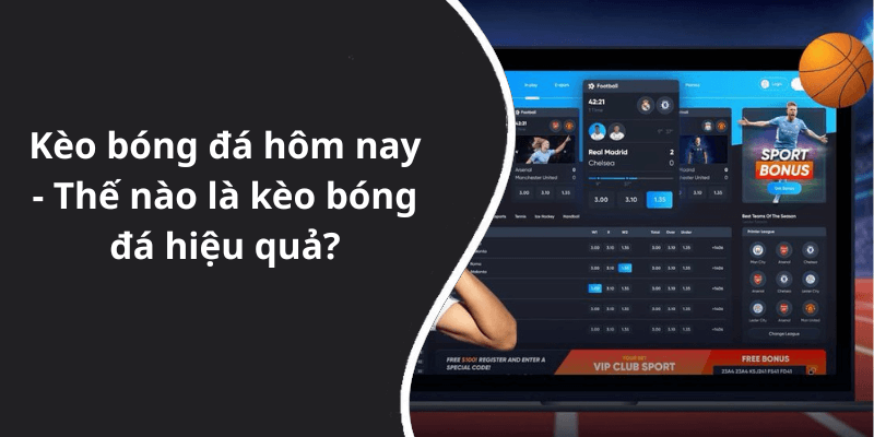 Kèo bóng đá hôm nay - Thế nào là kèo bóng đá hiệu quả