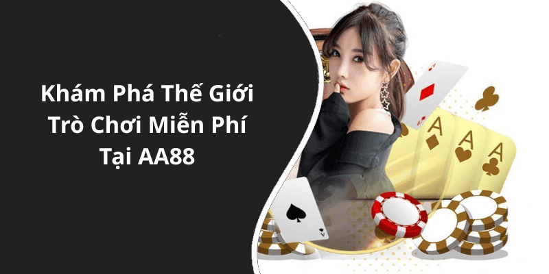 Khám Phá Thế Giới Trò Chơi Miễn Phí Tại AA88
