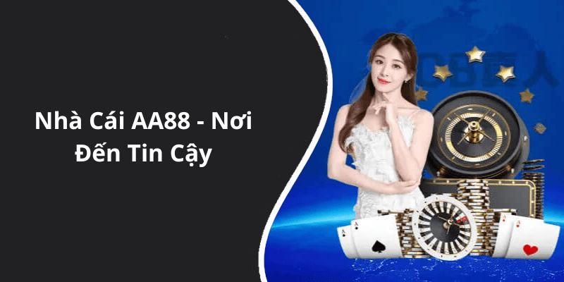 Nhà Cái AA88 - Nơi Đến Tin Cậy